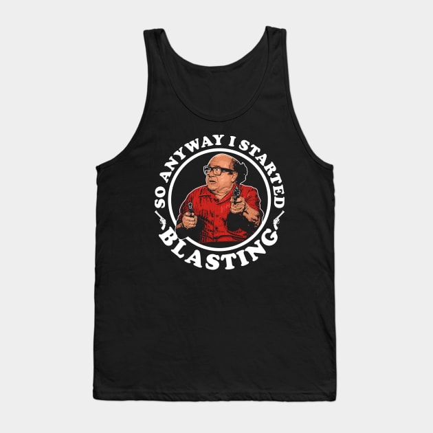 So Anyway I Started Blasting Frank Reynolds Tank Top by scribblejuice